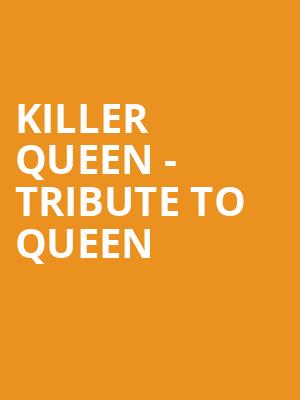Killer Queen Tribute to Queen, Santander Performing Arts Center, Reading