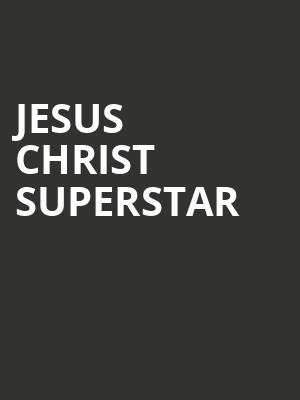 Jesus Christ Superstar, Santander Performing Arts Center, Reading