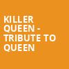 Killer Queen Tribute to Queen, Santander Performing Arts Center, Reading